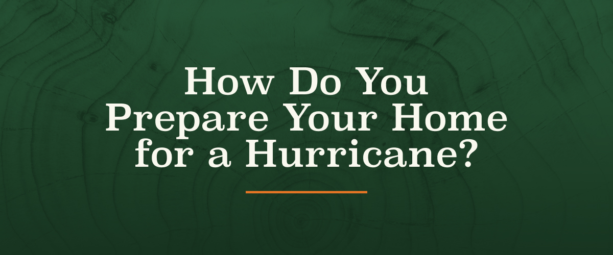 how do you prepare your home for a hurricane